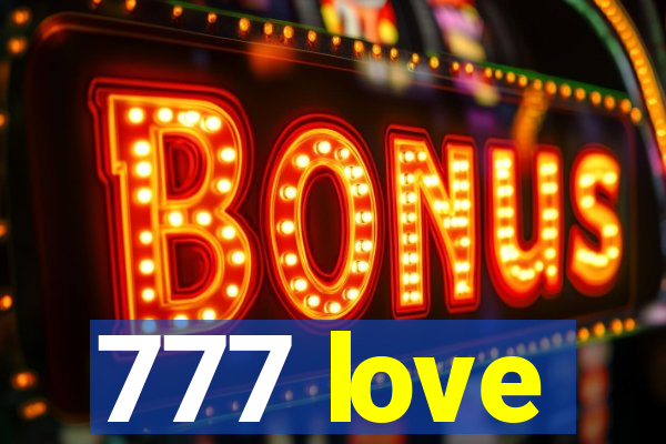 777 love